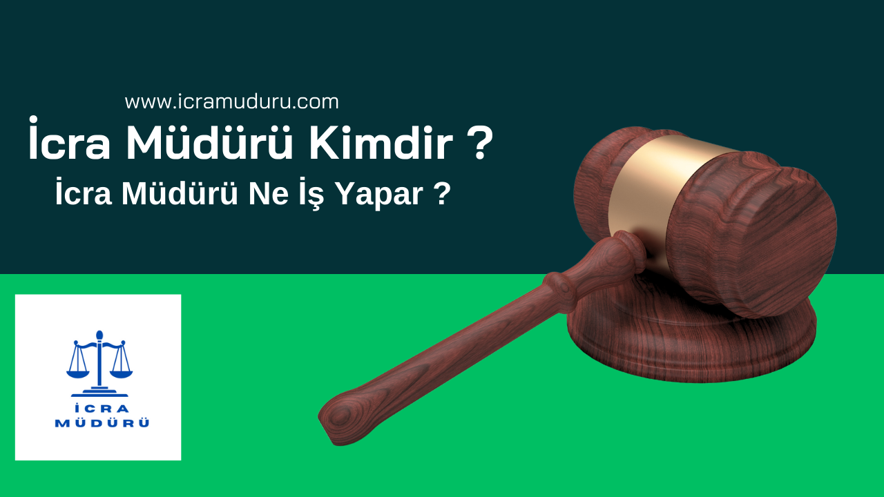 İcra Müdürü kimdir ve ne iş yapar ? Daha fazla detay için.