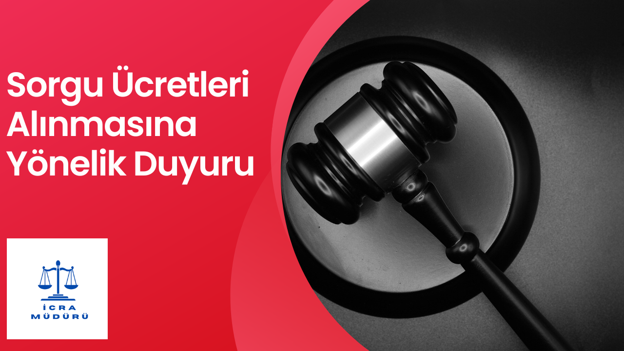 Sorgu Ücretleri Alınmasına Yönelik Duyuru