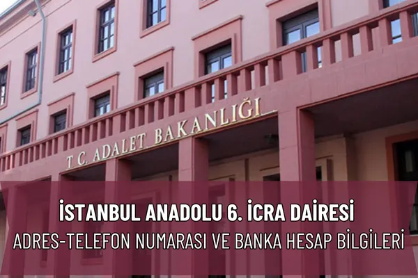 İstanbul Anadolu 6. İcra Dairesi Adres ve Telefon Numarası – İcra Müdürü – Maaş, Sınav Rehberi, Minibüs Saatleri ve Aktüel Ürünler İstanbul Anadolu 6. İcra Dairesi Adres ve Telefon Numarası