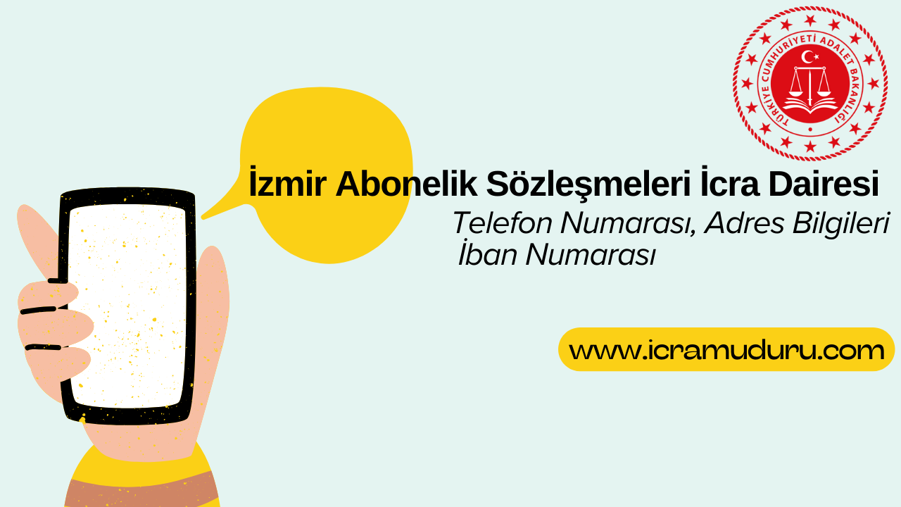 İzmir Abonelik Sözleşmeleri İcra Dairesi