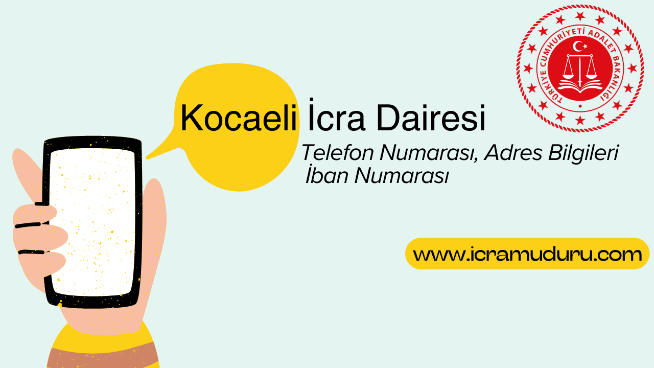 Kocaeli İcra Dairesi Adres ve Telefon Numarası