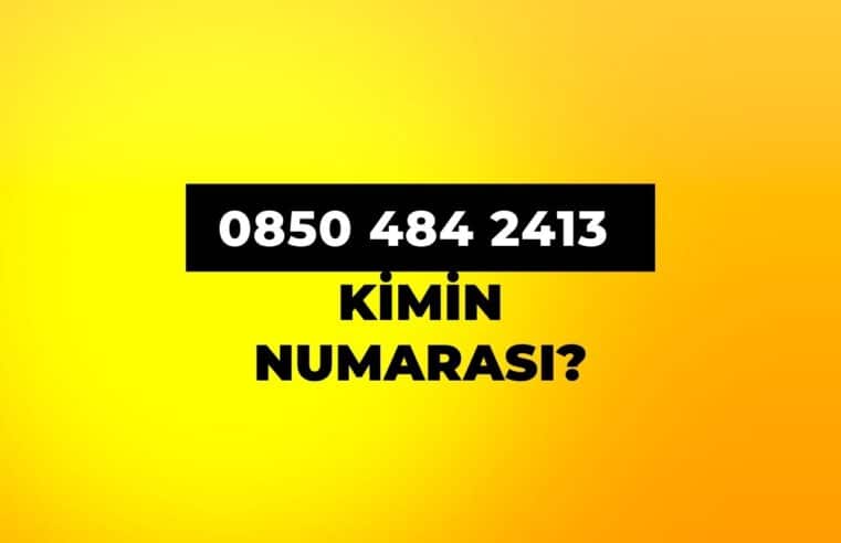 08504842413 Kimin Numarası?