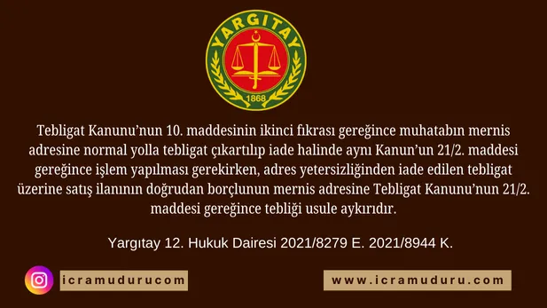 Adres yetersizliğinden iade edilen tebligat üzerine satış ilanının doğrudan borçlunun mernis adresine Tebligat Kanunu’nun 21/2. maddesi gereğince tebliği usule aykırıdır