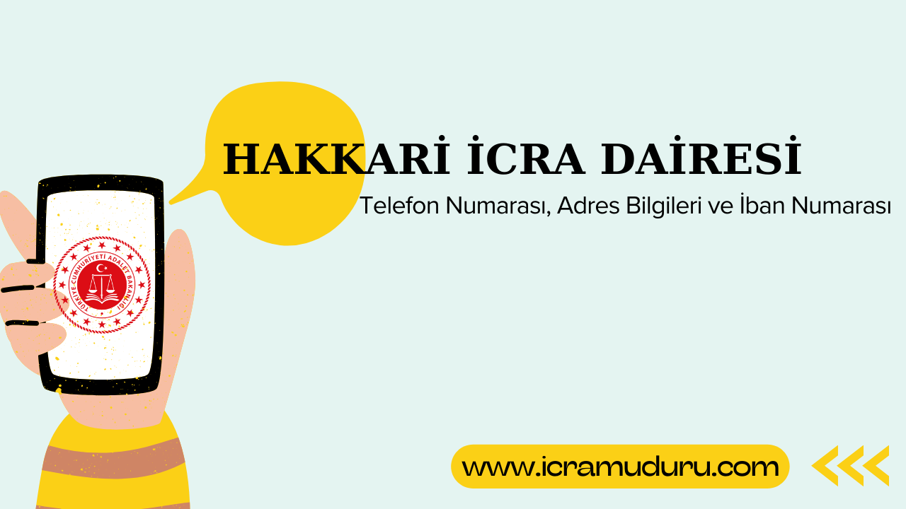 Hakkari İcra Dairesi Adres ve Telefon Numarası