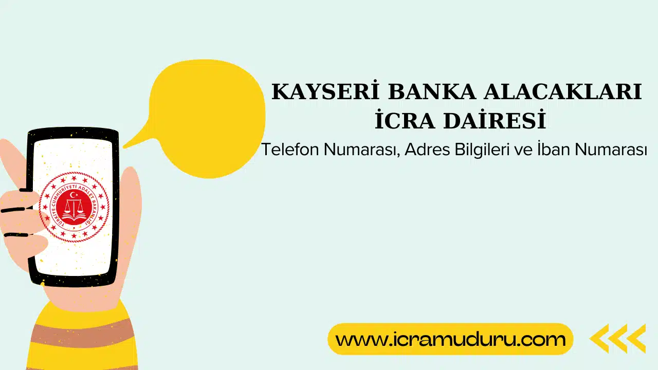 Kayseri Banka Alacakları İcra Dairesi Adres ve Telefon Numarası