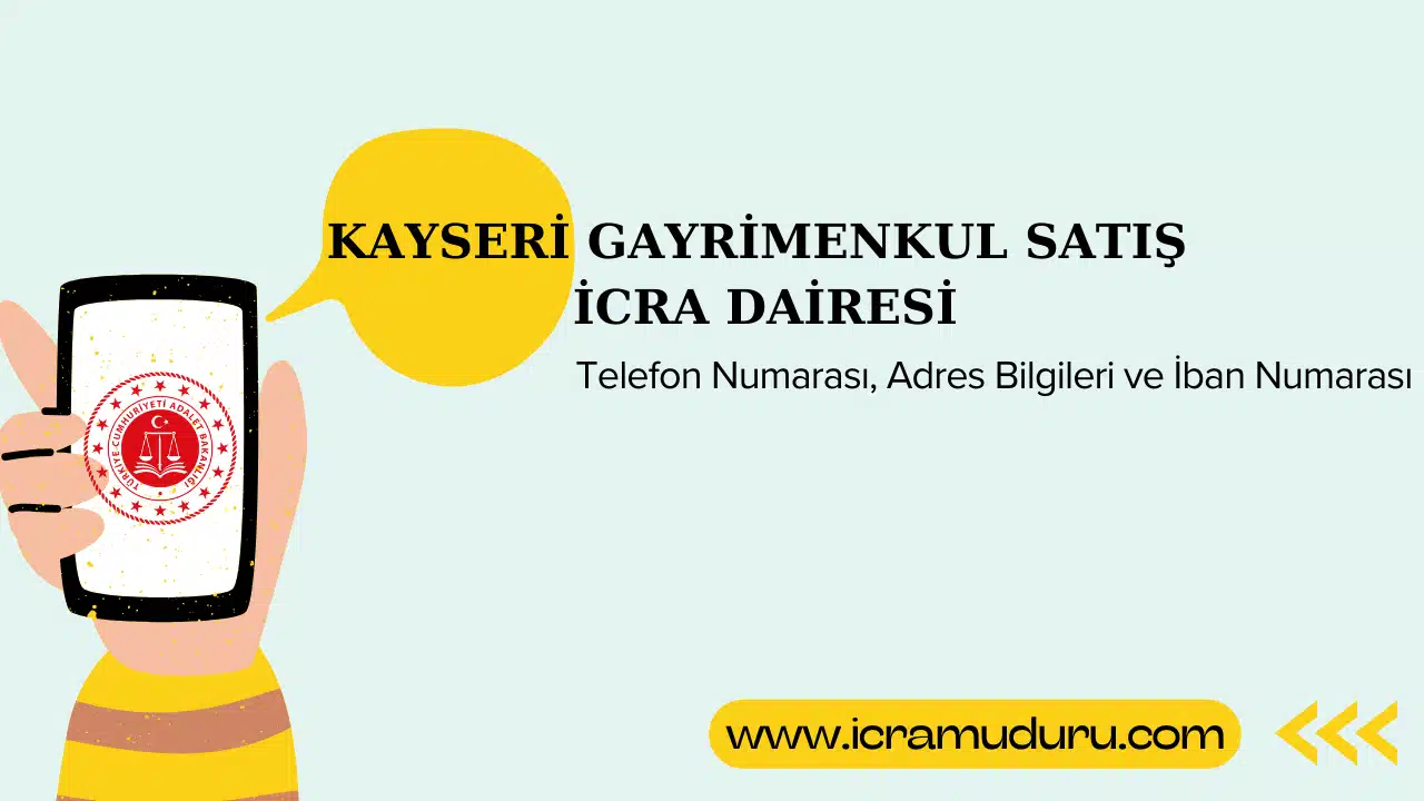 Kayseri Gayrimenkul Satış İcra Dairesi Adres ve Telefon Numarası