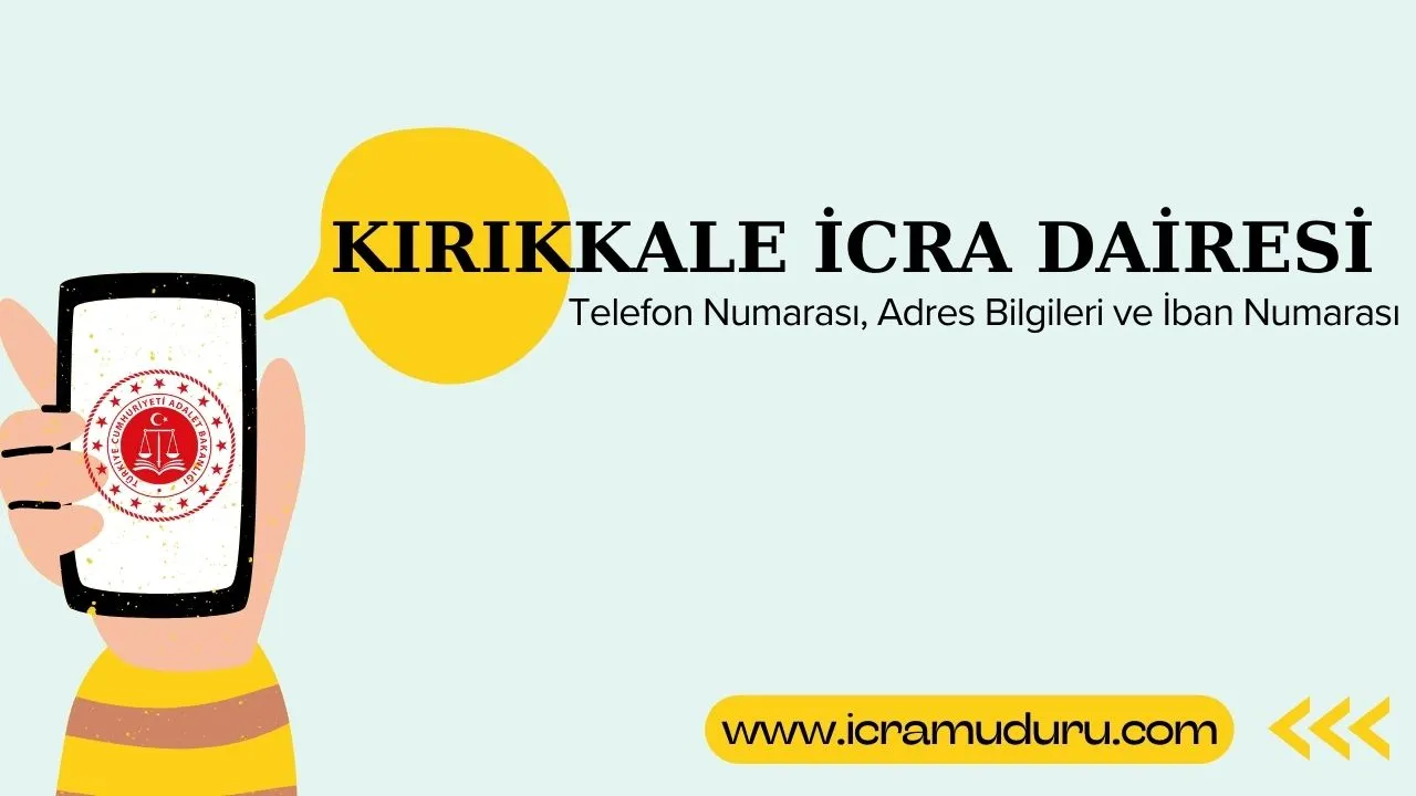 Kırıkkale İcra Dairesi Adres ve Telefon Numarası