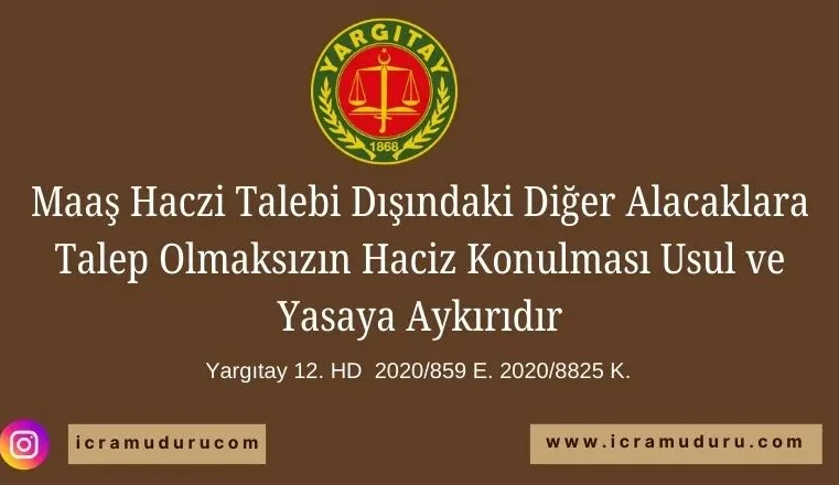 Maaş Haczi Talebi Dışındaki Diğer Alacaklara Haciz Konulması Usul ve Yasaya Aykırıdır