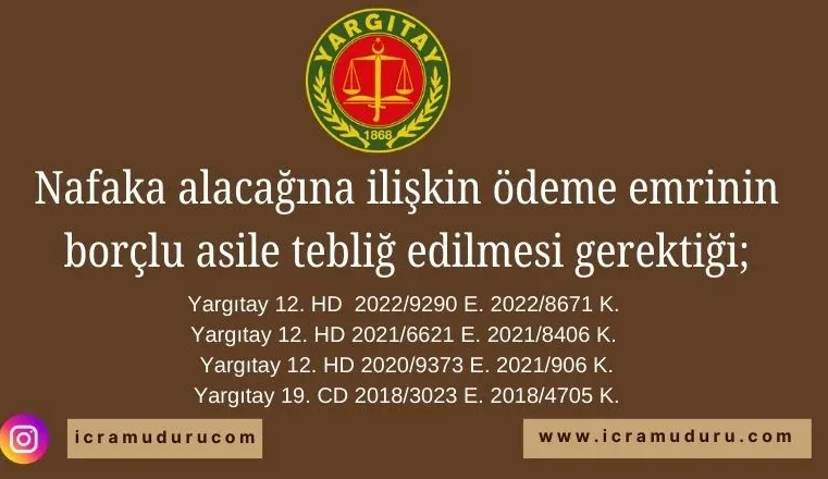 Nafaka alacağına ilişkin ödeme emrinin borçlu asile tebliğ edilmesi gerektiği