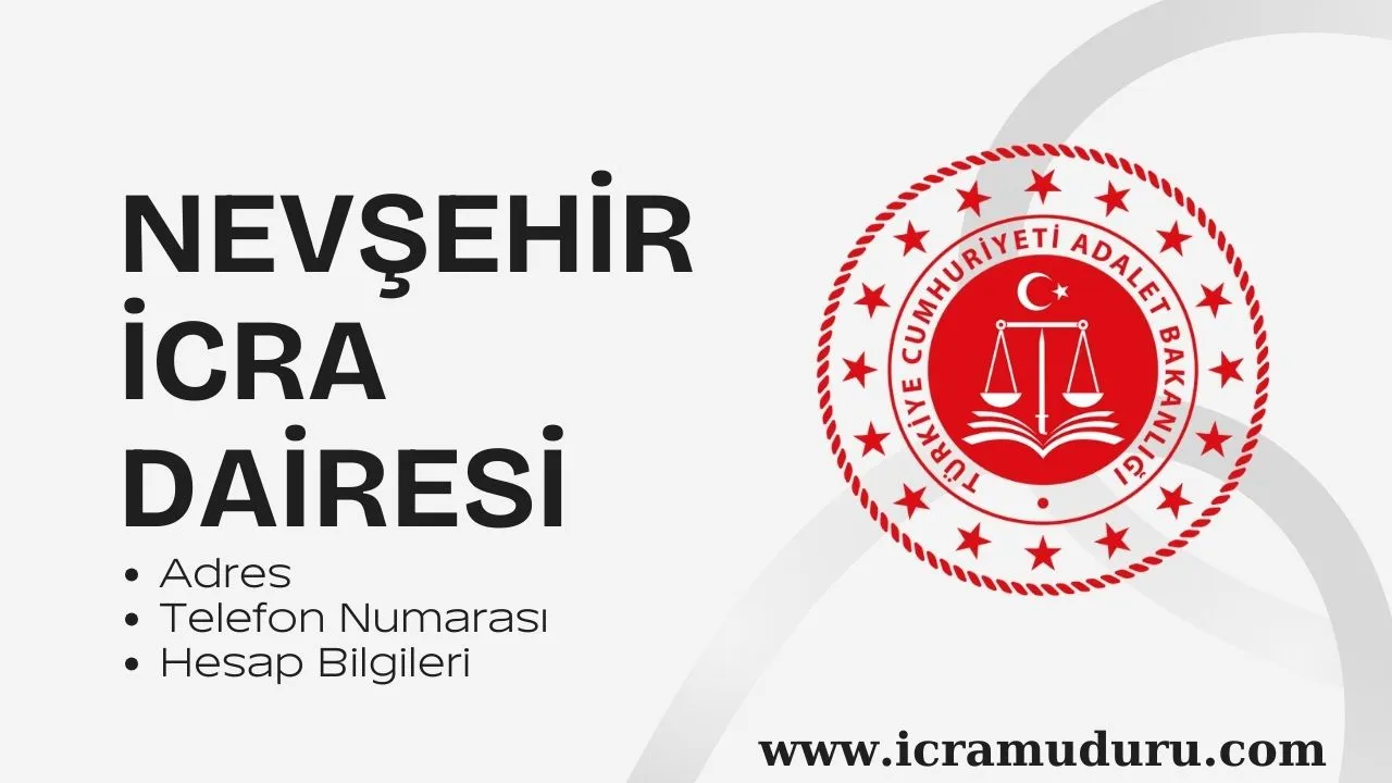 Nevşehir İcra Dairesi Adres ve Telefon Numarası