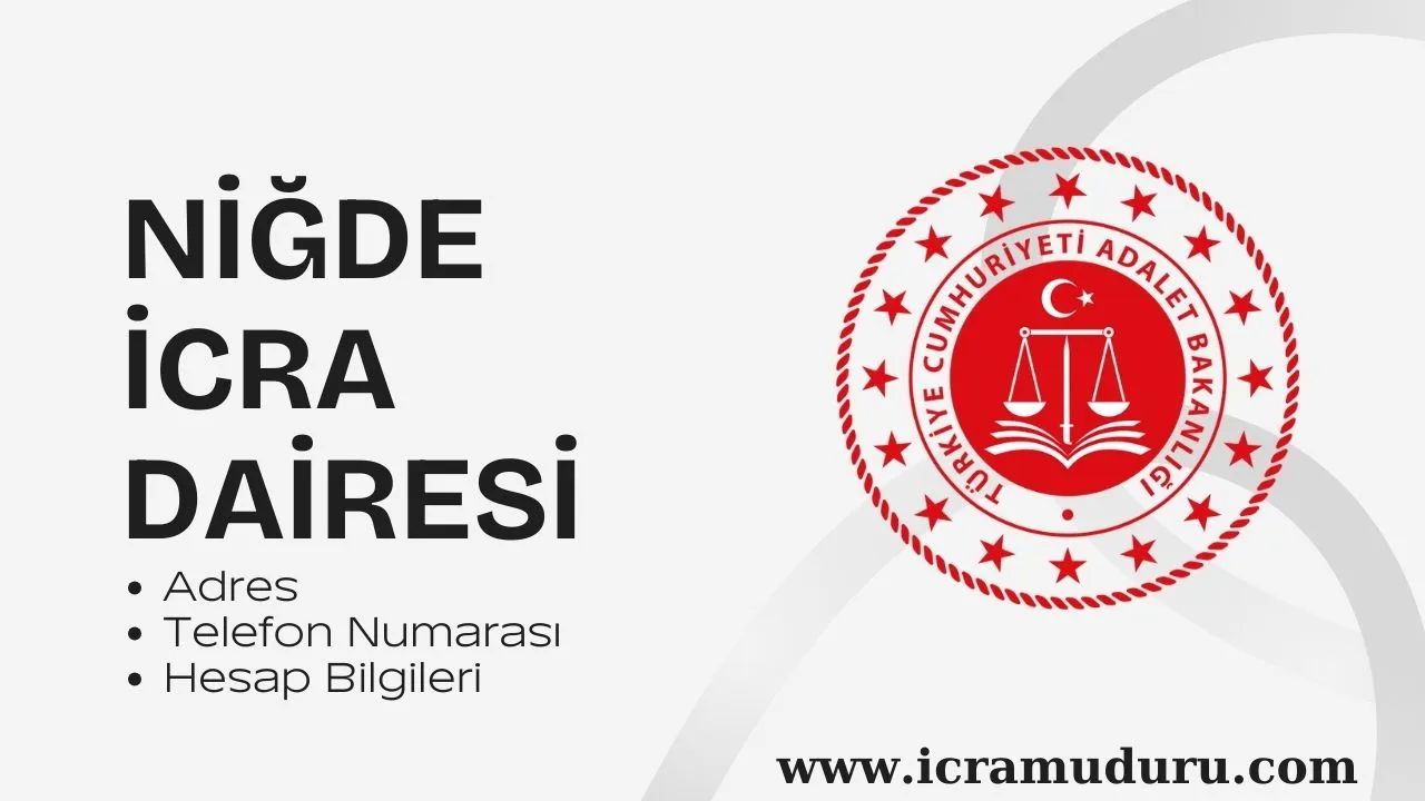 Niğde İcra Dairesi Adres ve Telefon Numarası