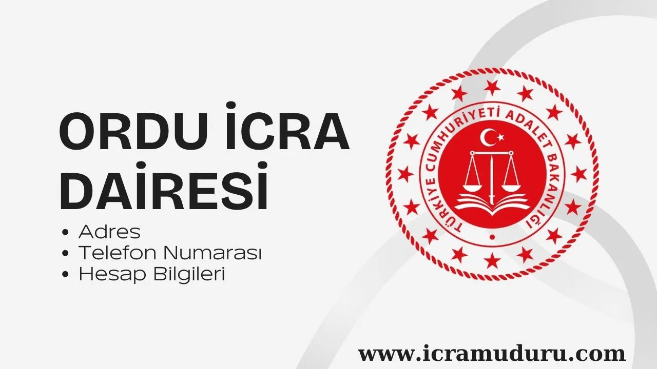 Ordu İcra Dairesi Adres ve Telefon Numarası