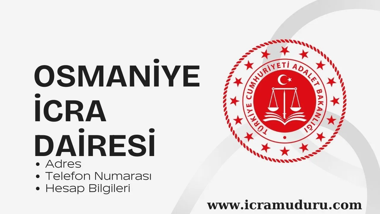 Osmaniye İcra Dairesi Adres ve Telefon Numarası