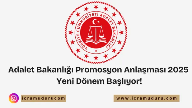 Adalet Bakanlığı Promosyon Anlaşması 2025: Yeni Dönem Başlıyor!