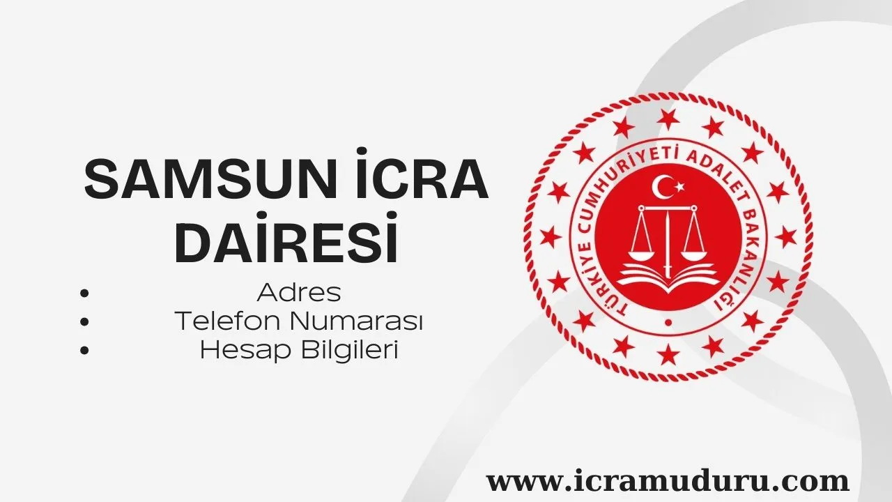 Samsun İcra Dairesi Adres ve Telefon Numarası