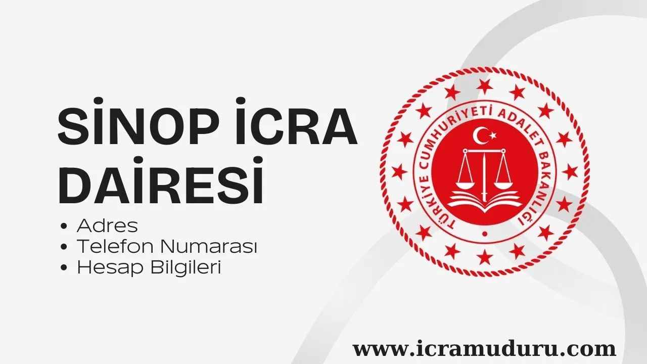 Sinop İcra Dairesi Adres ve Telefon Numarası