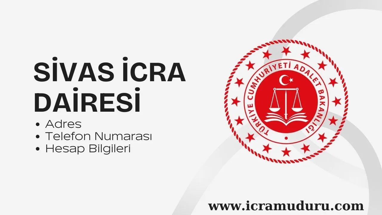 Sivas İcra Dairesi Adres ve Telefon Numarası