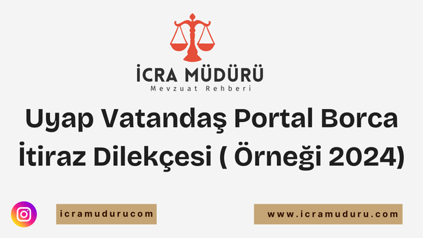 Uyap vatandaş portal borca itiraz dilekçesi ( Örneği 2024)