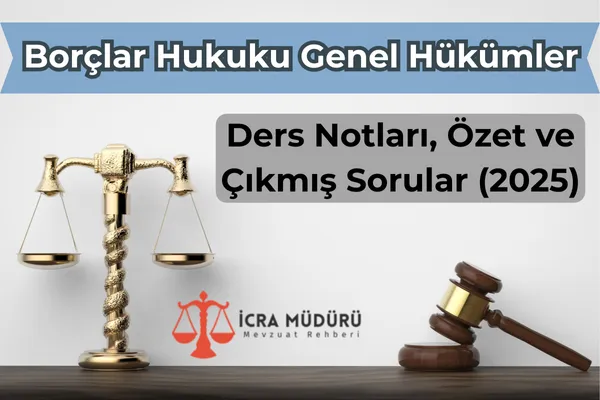 Borçlar Hukuku Genel Hükümler Ders Notları, Özet ve Çıkmış Sorular (2025) – İcra Müdürü – Maaş, Sınav Rehberi, Minibüs Saatleri ve Aktüel Ürünler Borçlar Hukuku Genel Hükümler Ders Notları, Özet ve Çıkmış Sorular (2025)