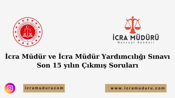 İcra Müdür ve İcra Müdür Yardımcılığı Sınavı Son 15 yılın Çıkmış Soruları