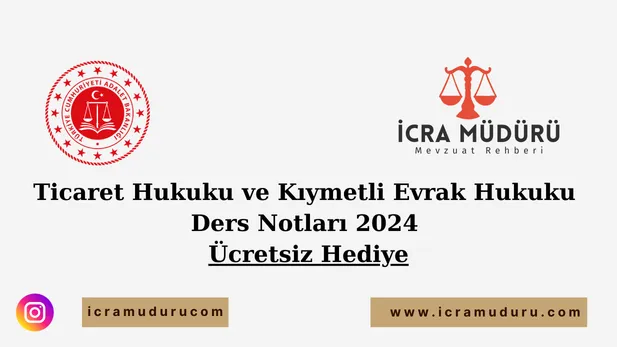 Ticaret Hukuku ve Kıymetli Evrak Ders Notları 2024 – Çekiliş Sonuçları Belli Oldu