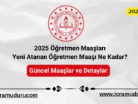 2025 Öğretmen Maaşları