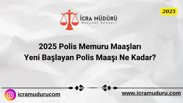 2025 Polis Memuru Maaşları: Yeni Başlayan Polis Maaşı Ne Kadar?