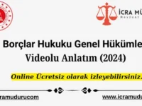 Borçlar Hukuku Genel Hükümler Videolu Anlatımı