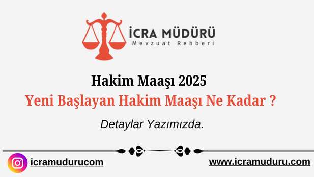 Hakim Maaşı 2025: Yeni Başlayan Hakim Maaşı Ne Kadar ?