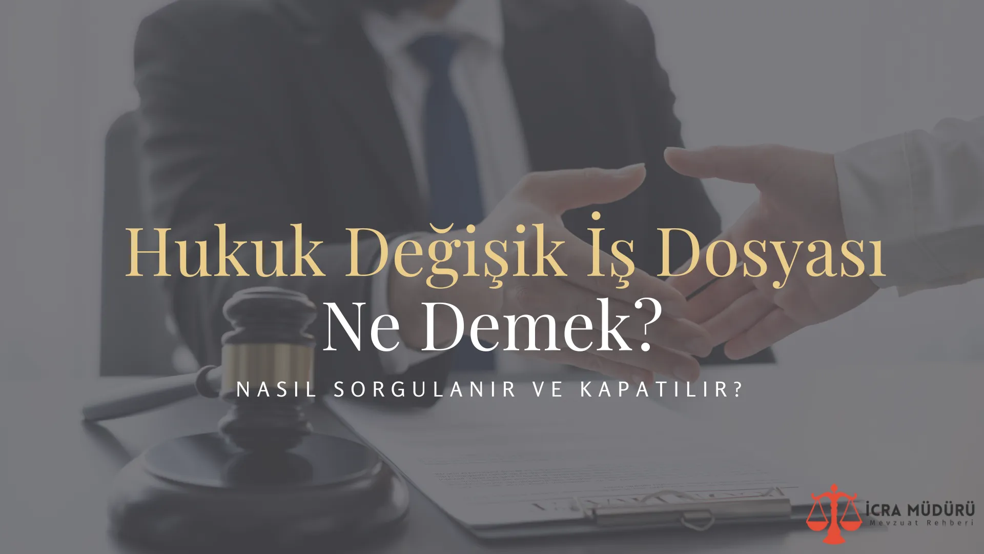 Hukuk Değişik İş Dosyası Ne Demek