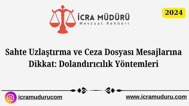 Sahte Uzlaştırma ve Ceza Dosyası Mesajları