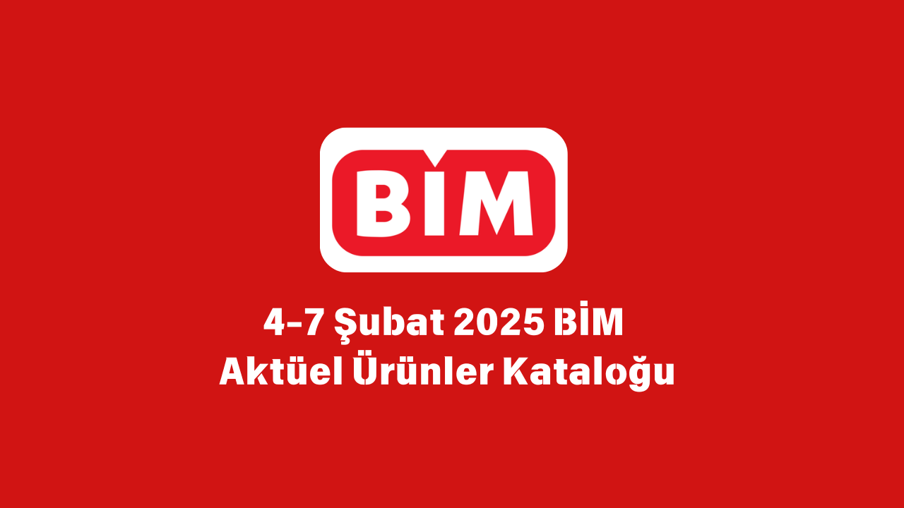 4-7 Şubat 2025 BİM Aktüel Ürünler Kataloğu