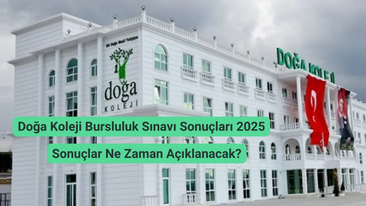 Doğa Koleji 2025 Bursluluk Sınav Sonuçları Açıklandı mı?