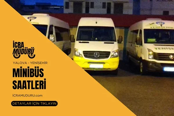 Yalova Yenişehir Minibüs Saatleri 2025 – Güncel Seferler ve Ücretler