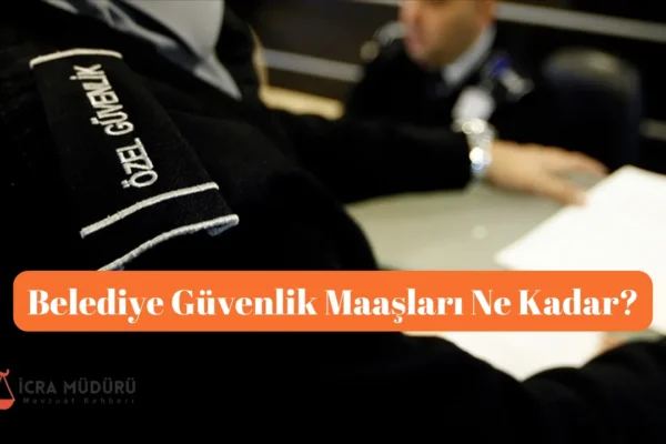 Belediye güvenlik maaşları 2025