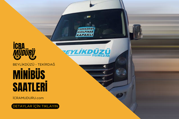 Beylikdüzü - Tekirdağ Minibüs Saatleri ve Güzergahı