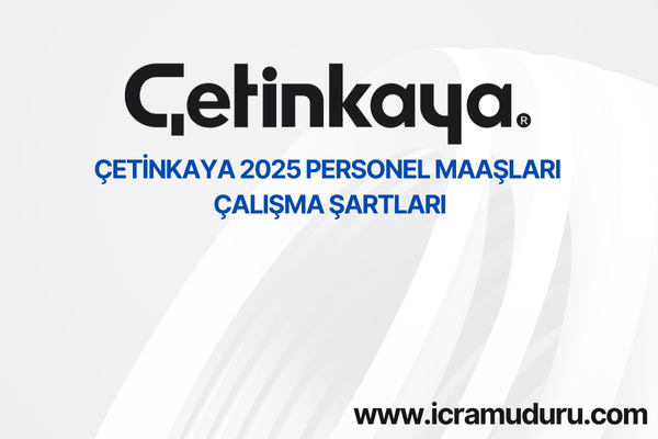 Çetinkaya 2025 Personel Maaşları