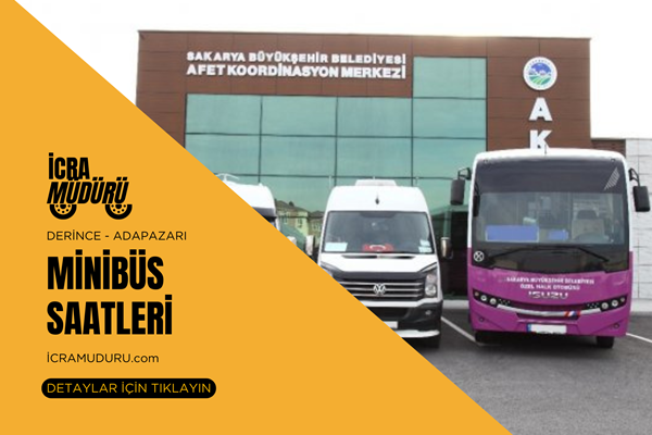 Derince - Adapazarı Minibüs Saatleri 2025