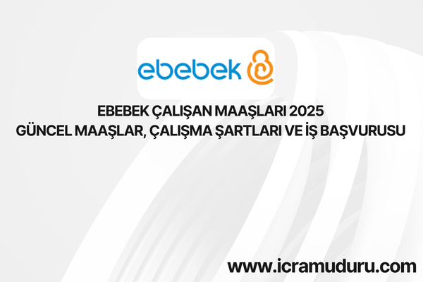 Ebebek Çalışan Maaşları 2025