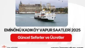 Eminönü Kadıköy Vapur Saatleri 2025