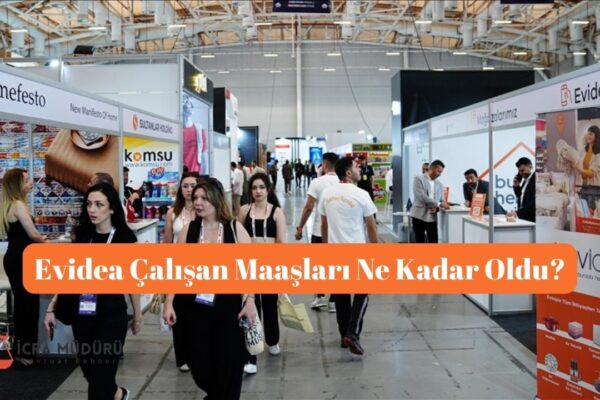 Evidea Çalışan Maaşları 2025