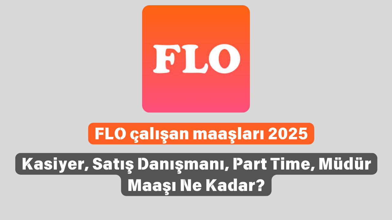 FLO Çalışan Maaşları 2025