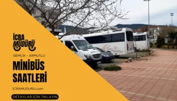 Gemlik Armutlu Minibüs Saatleri 2025 – Güncel Seferler ve Ücretler