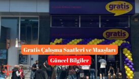 Gratis Çalışma Saatleri ve Maaşları: Güncel Bilgiler 2025