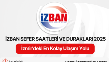 İzban Sefer Saatleri ve Durakları 2025