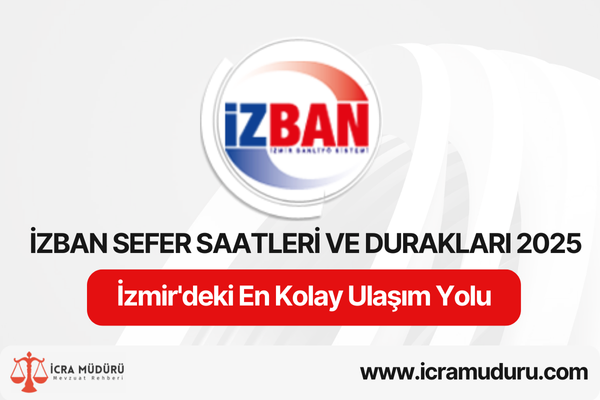 İzban Sefer Saatleri ve Durakları 2025