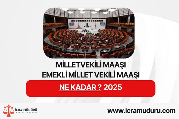 2025 Milletvekili Maaşı ve Emekli Milletvekili Maaşı