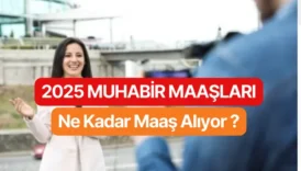 Muhabir Maaşları 2025