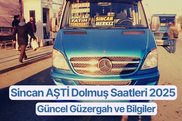 Sincan AŞTİ Dolmuş Saatleri 2025