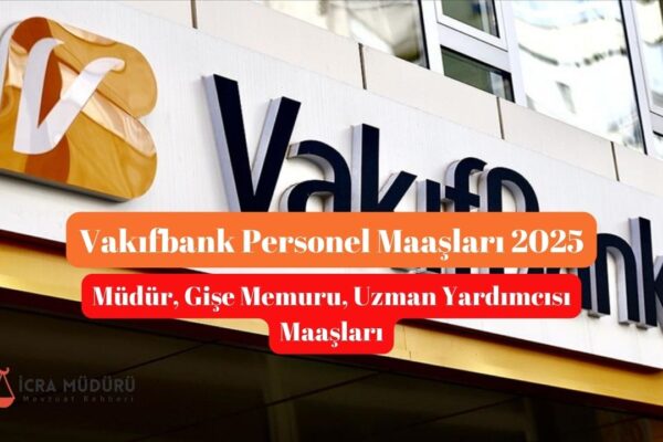 Vakıfbank Personel Maaşları 2025